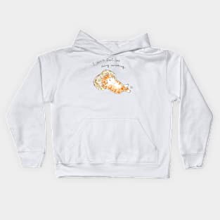 I don't feel like doing anything Kids Hoodie